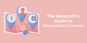 The Nonprofit's Guide ot Personalized Content