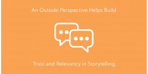 Incorporating an outside voiuce is one of the most effective storytelling tactics for nonprofits.