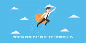 Make the donor your nonprofit's hero with stewardship storytelling.