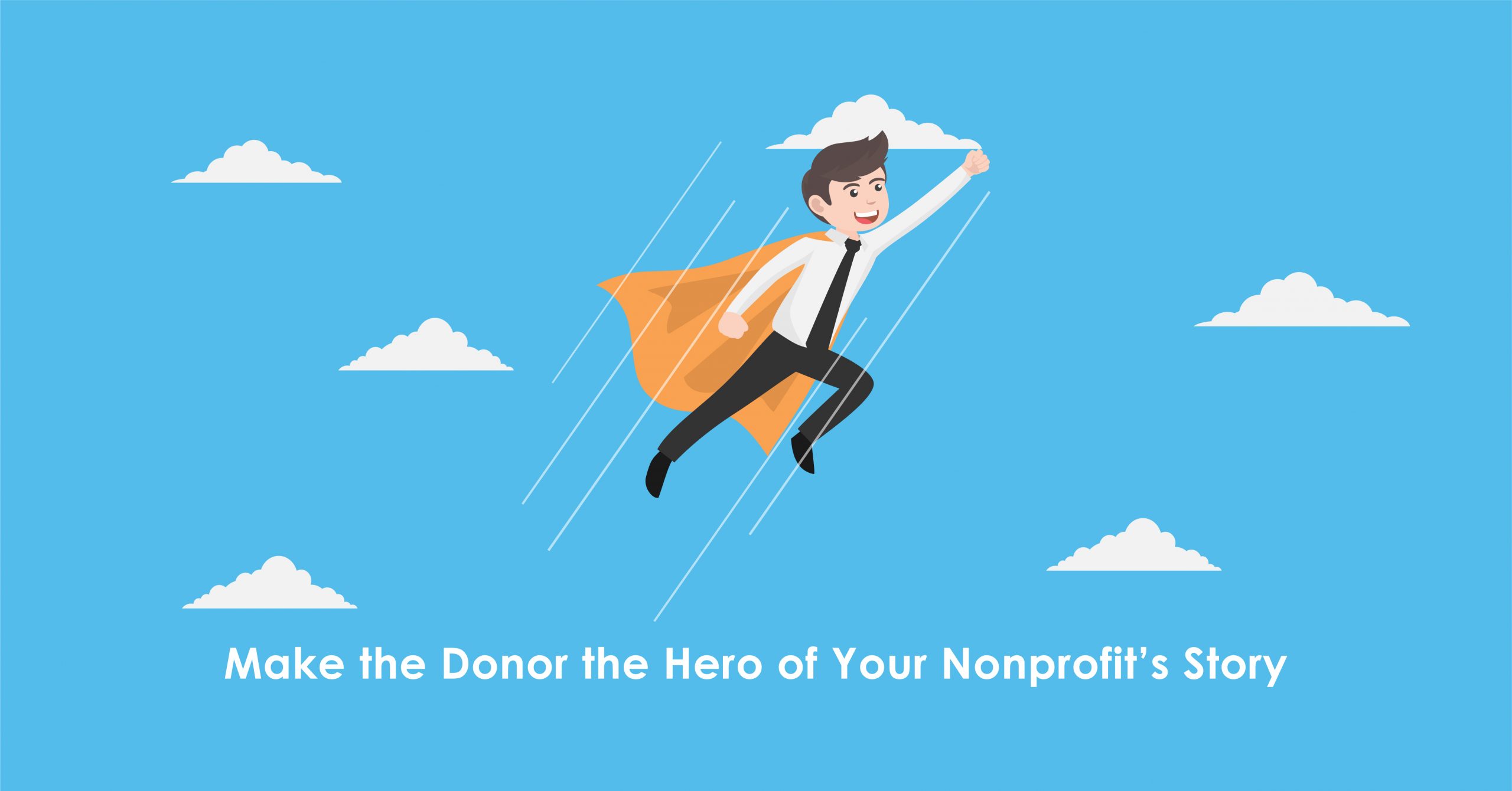 Make the donor your nonprofit's hero with stewardship storytelling.