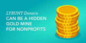 LYBUNT Donors Can be a Hidden Gold Mine for Nonprofits