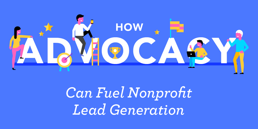 How Advocacy Can Fuel Nonprofit Lead Generation