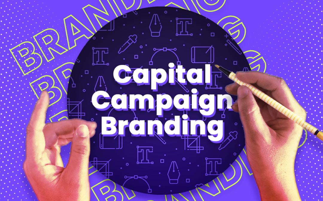 What should you know about capital campaign branding?