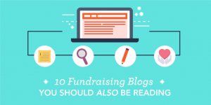 10 Great Fundraising Blogs You Should Also Be Reading
