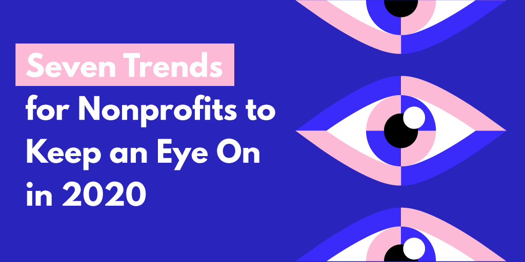 7 Trends for Nonprofits in 2020 You Should Keep an Eye On