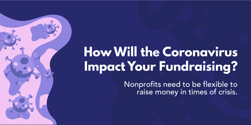 How Will the Coronavirus Impact Your Fundraising