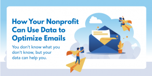 How Your Nonprofit Can Use Data to Optimize Emails