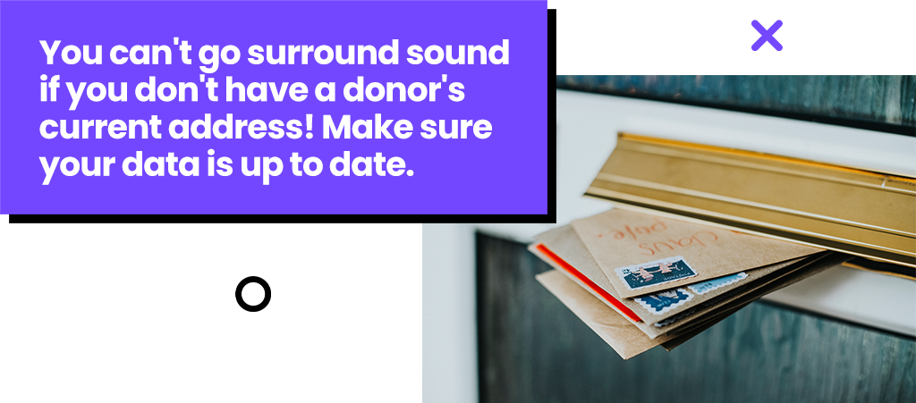 You can't go surround sound if you don't have a donor's current address.