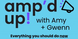 amp'd up with amy and Gwenn - featured image