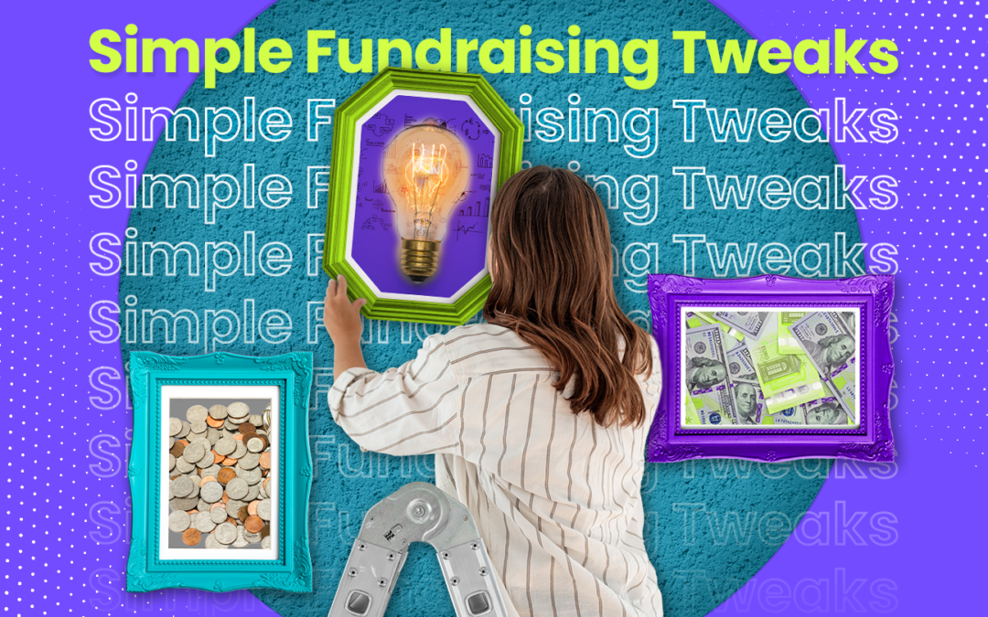 3 simple ways to improve your fundraising today.