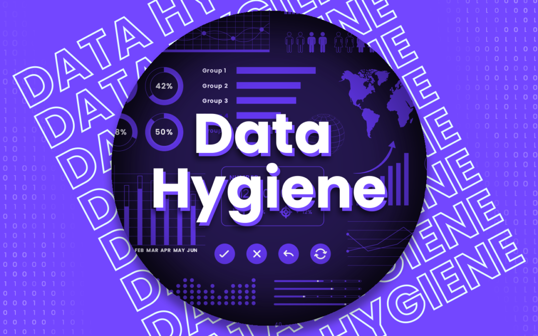 Are you keeping good data hygiene?