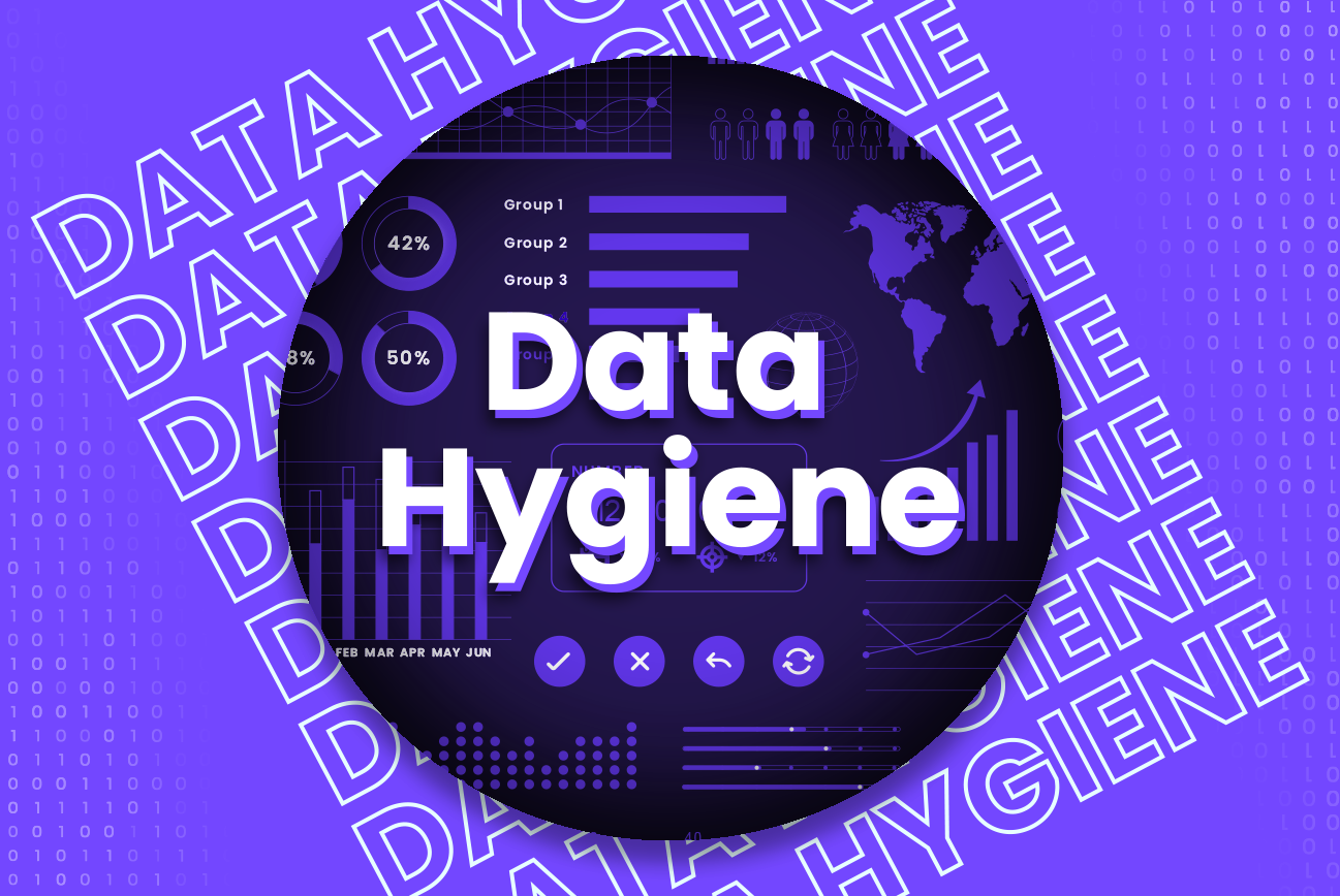 Are you keeping good data hygiene?