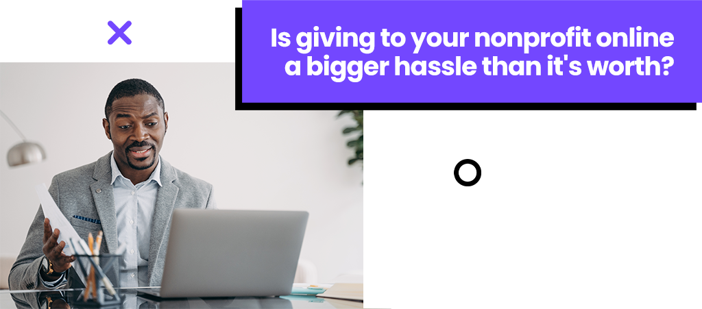 Is giving to your nonprofit online a bigger hassle than it's worth
