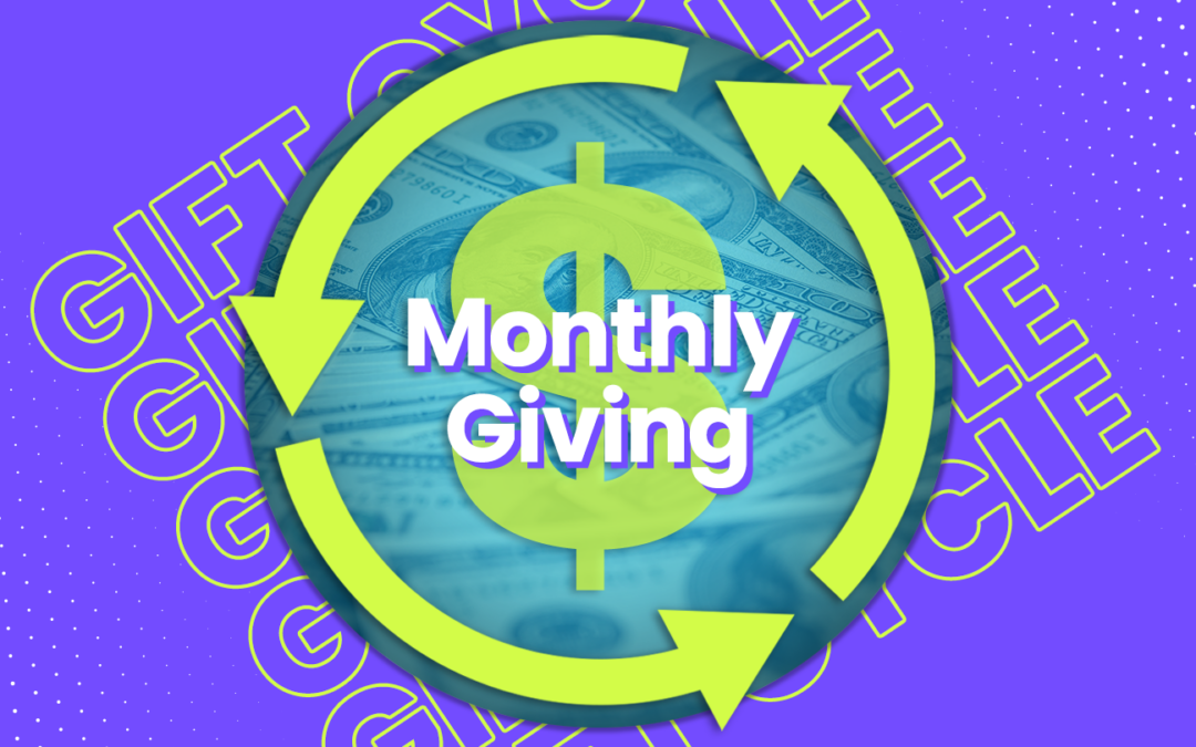 How monthly giving can elevate your fundraising.