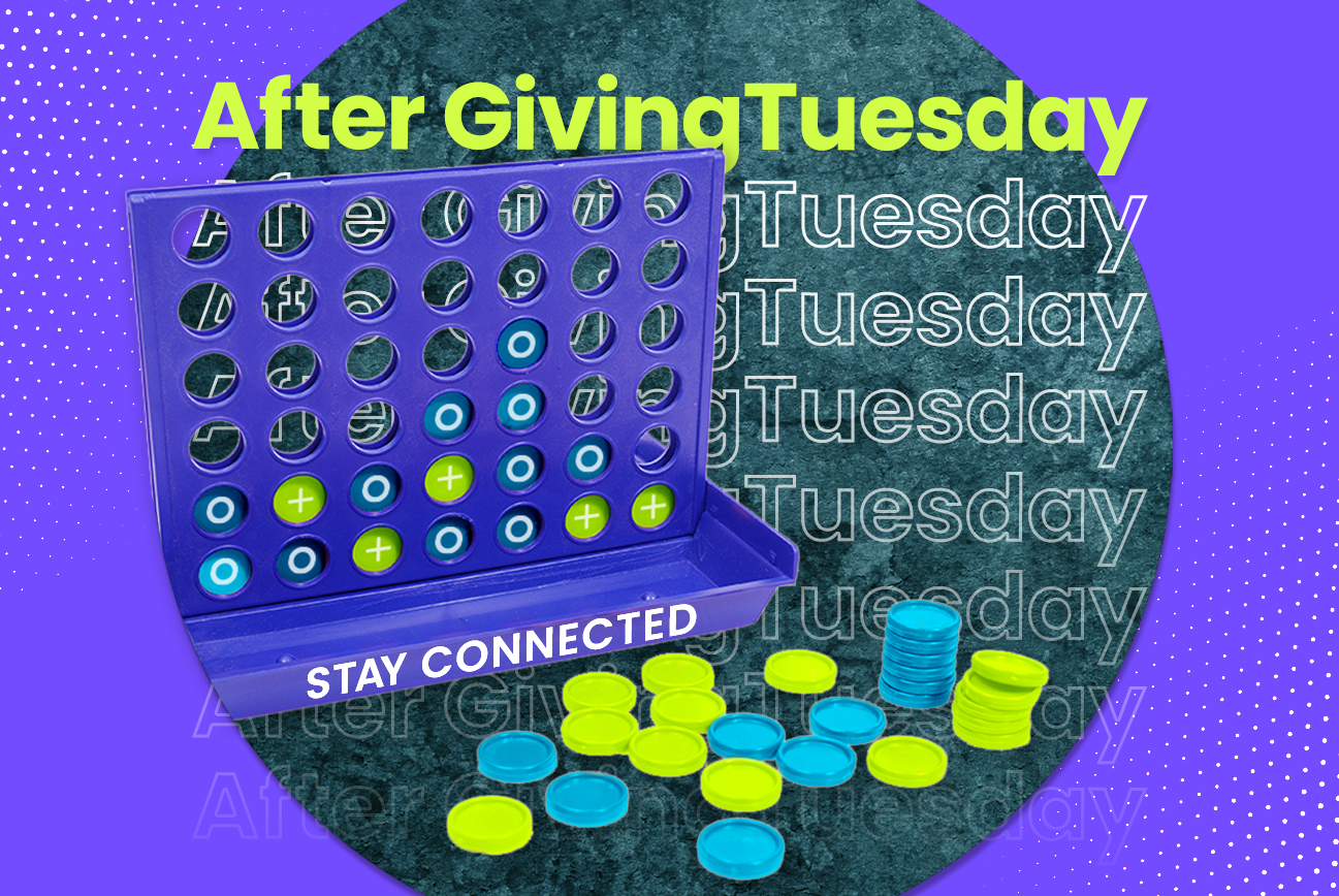 How to rise above the noise after GivingTuesday.