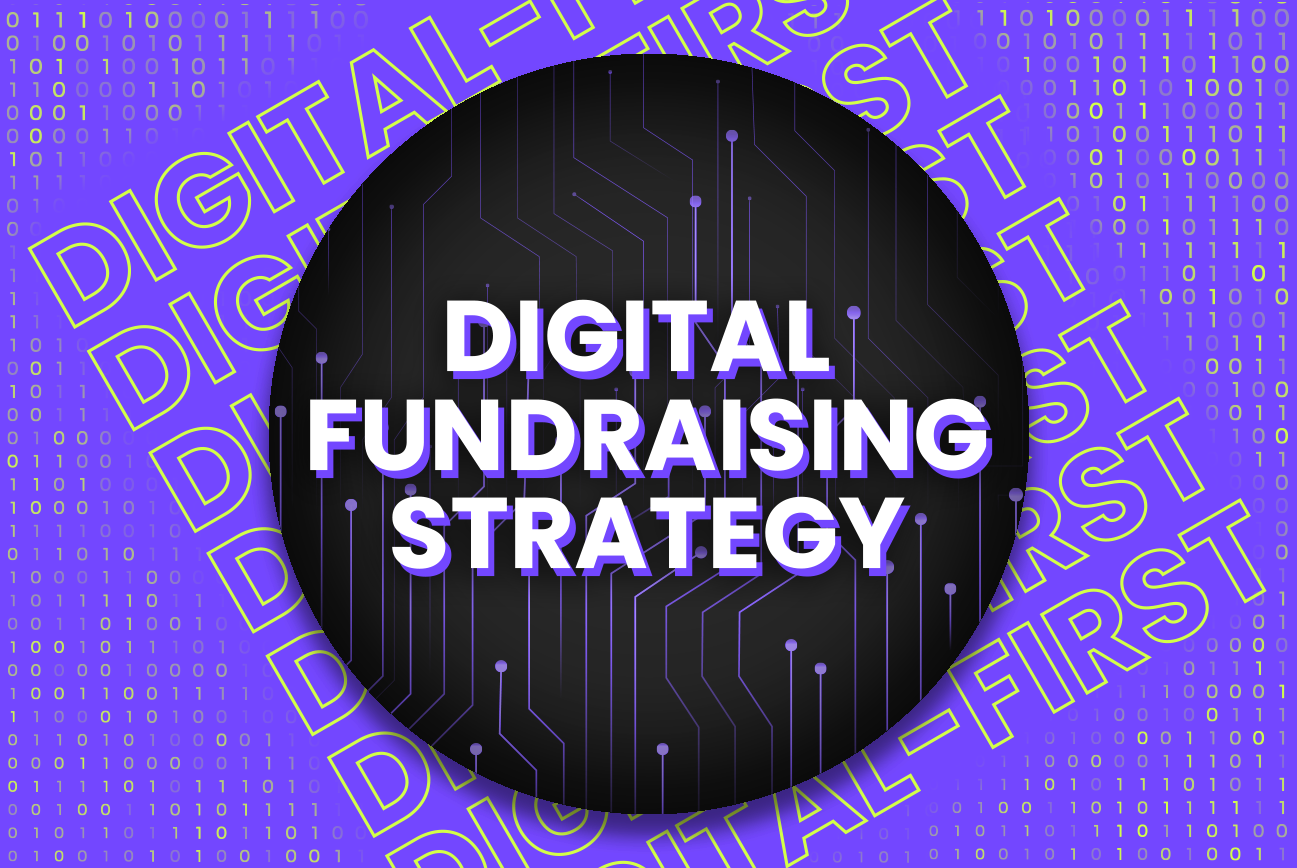 Using a digital-first fundraising strategy for your spring appeal.