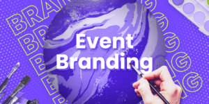 Enhancing the experience with effective event branding - featured