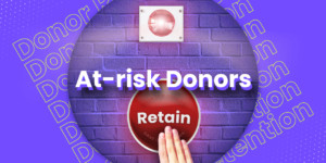 It's a good time to check in with at-risk donors.
