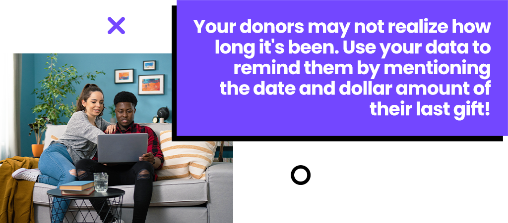 Your donors may not realize how long it's been,