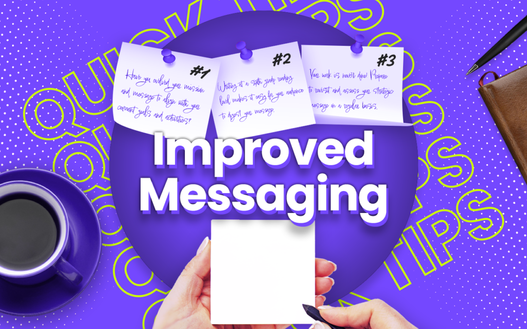 Quick tips to improve your nonprofit’s message.
