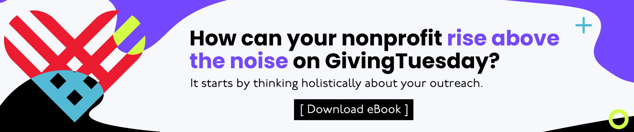 FREE eBOOK: GivingTuesday - Your nonprofit's holistic approach.