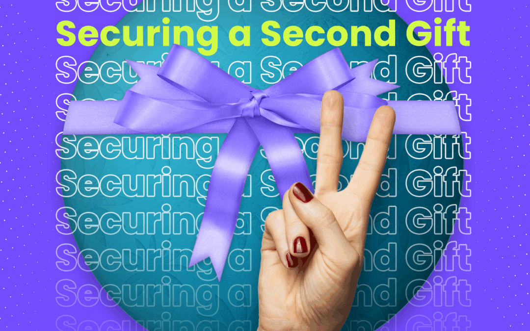 Six strategies for securing a second gift.