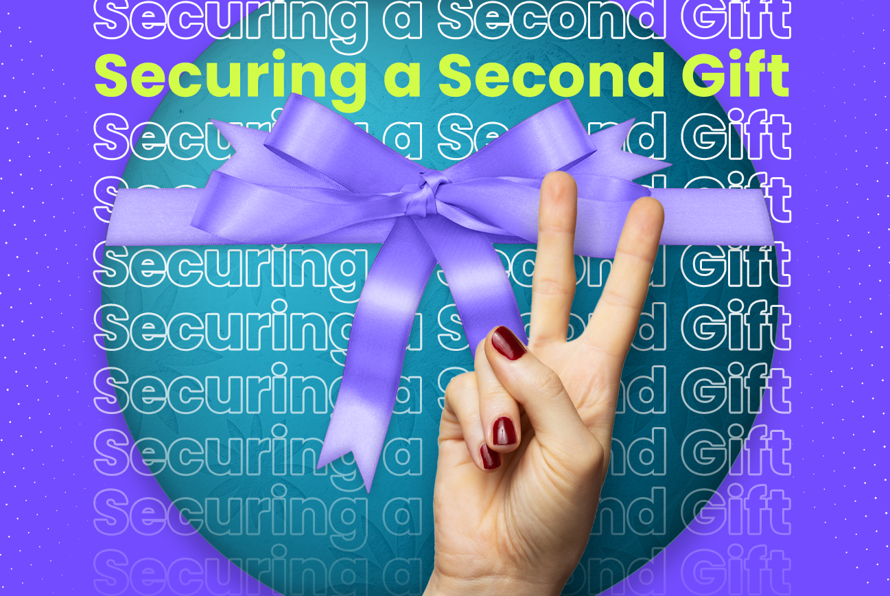 Six strategies for securing a second gift.