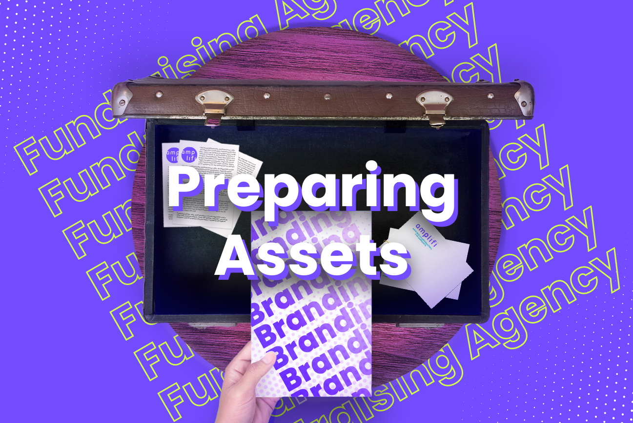 Handing off assets to your fundraising agency.