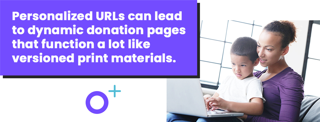 Personalized URLs can lead to dynamic donation pages that function like versioned print materials.
