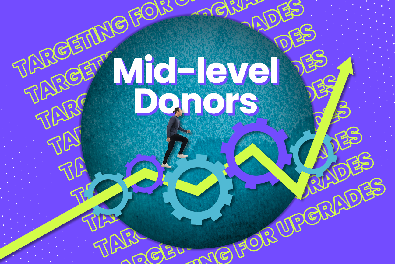 How to increase support from mid-level donors.