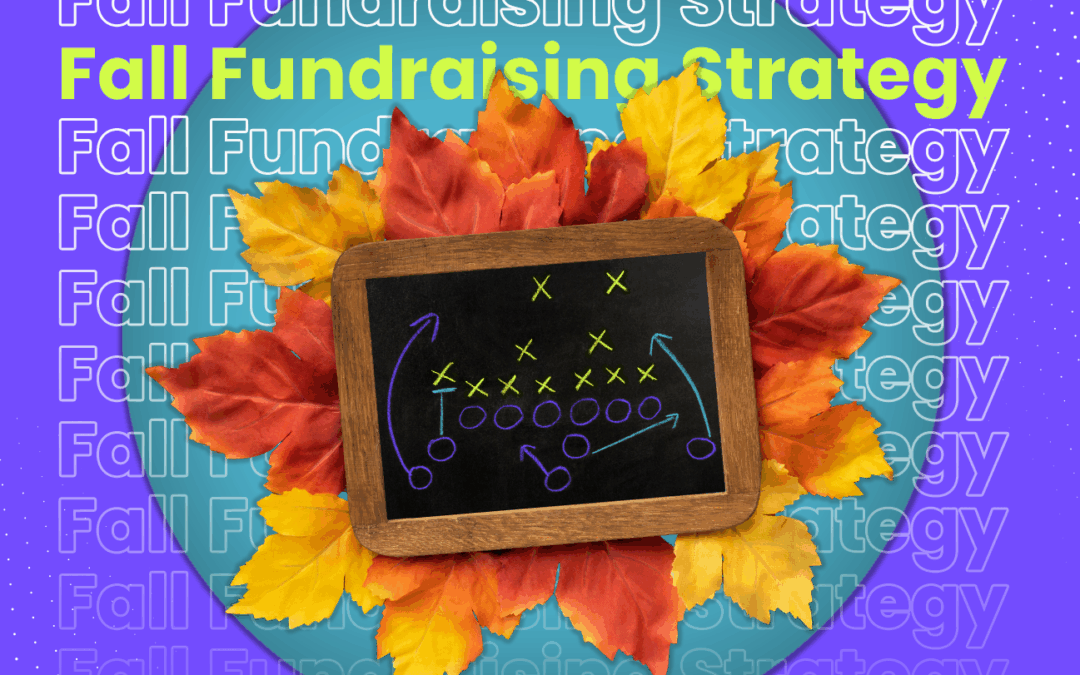 Fall fundraising strategies for a successful year-end.